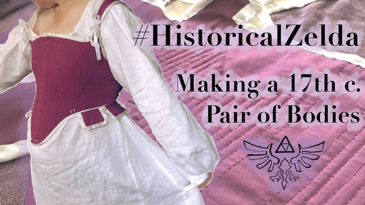 Making HistoricalZelda 17th Century Pair of Bodies YouTube