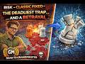 Risk – Classic Fixed – R2GM: The Deadliest Trap… and a Betrayal