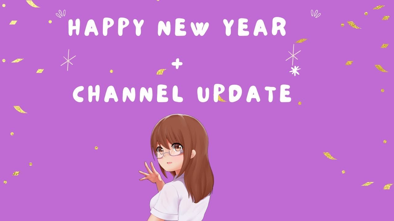 Happy New Year + Channel Update - YouTube