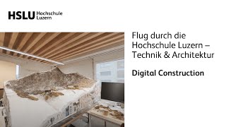 Flug durch die Hochschule Luzern – Technik & Architektur | Digital Construction