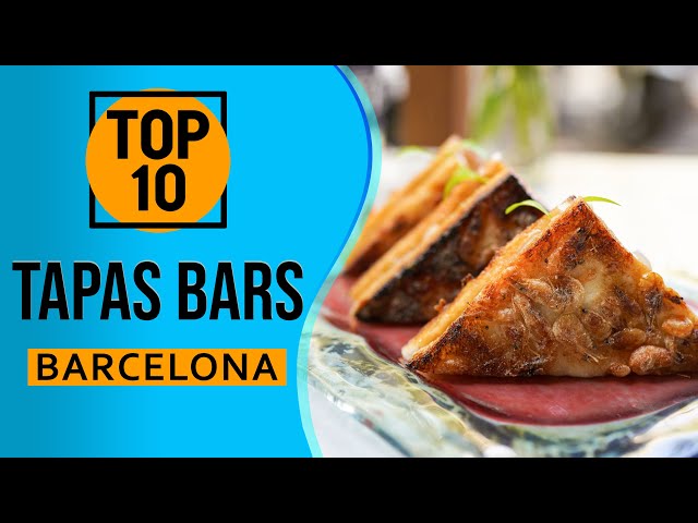 Top 10 Best Tapas Bars in Barcelona, Spain class=