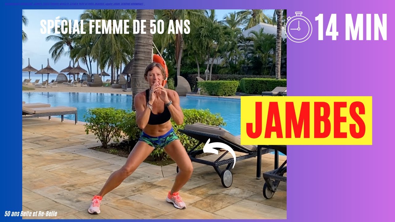 50 ans Belle et Re Belle : 14 MIN JAMBES : RENFORCER VOS JAMBES (SANS MATÈRIEL)