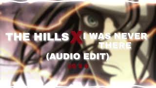 The Hills X I Was Never There (Audio Edit)