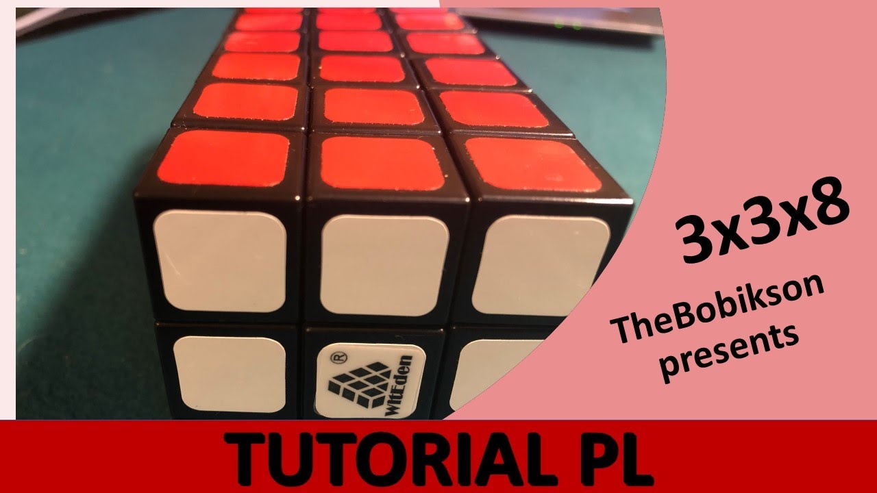 Witeden 3x3x8 Cube - TUTORIAL PL - gościnnie TheBobikson