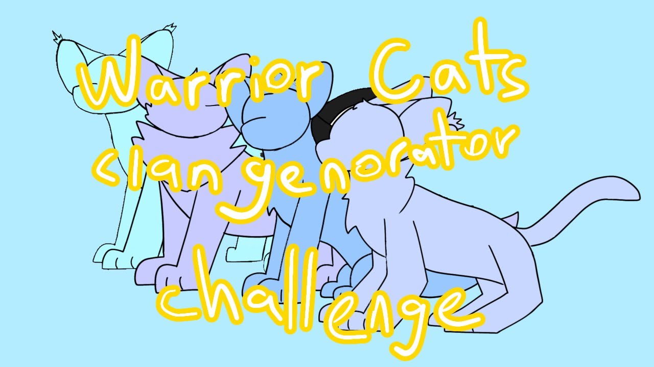 Warrior Cats Clan Generator Challenge! || Part 1 - YouTube