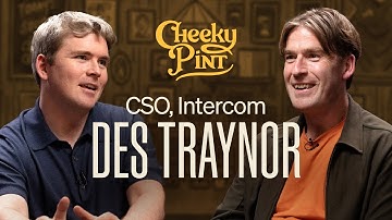 A Cheeky Pint with Intercom Cofounder Des Traynor