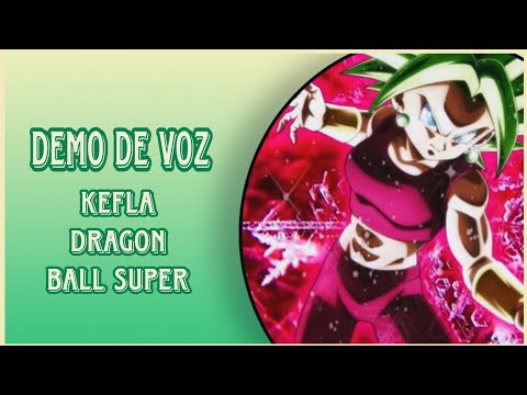 Voice Demo - Kefla // Dragon Ball Super - Latin Spanish Fandub
