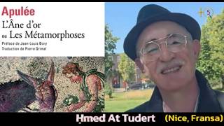 Avec Ahmed At Tudert sur la philosophie morale des Amazighs et la relecture de l'ÂNE D'OR d'Apulée