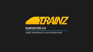Trainz - Surveyor 2.0 ( S20 ) - User Interface Customization