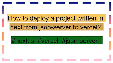 How to deploy a project written in next from json-server to vercel?