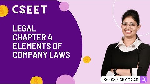 CSEET | Legal | Elements of company law | Chapter 4 (Class 11) | #cseet #cspinkyryadav