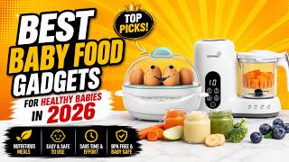 Best Baby Food Gadgets 2026