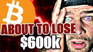Will I LOSE $600k?! MAJOR BITCOIN & MARKET UPDATE!!!!