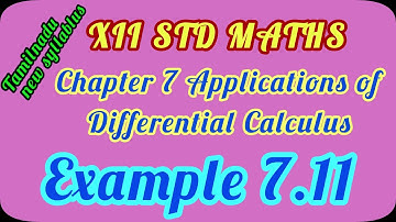 Class 12 Chapter 7 Example 7.11 ||Application of differential calculus ||TN new syllabus||Ex 7.2