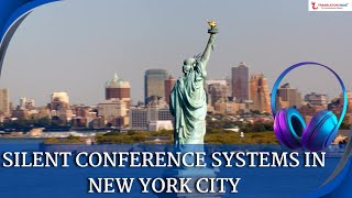 SILENT CONFERENCE SYSTEMS IN NEW YORK CITY|TRANSLATIONINDIA