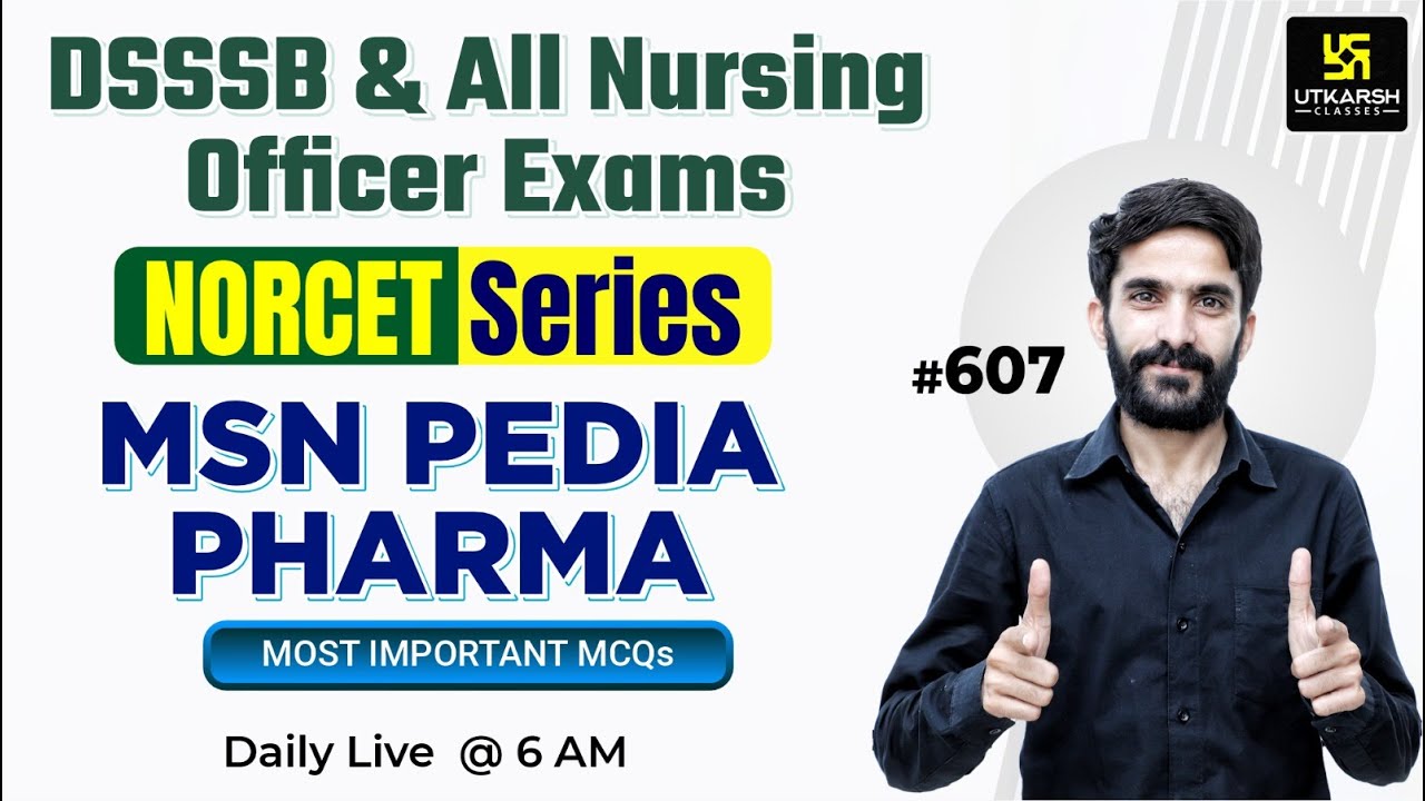 MSN, PEDIA, PHARMA | NORCET Series #607 | For NORCET(AIIMS) | ESIC | PGI | CHO | By Raju Sir
