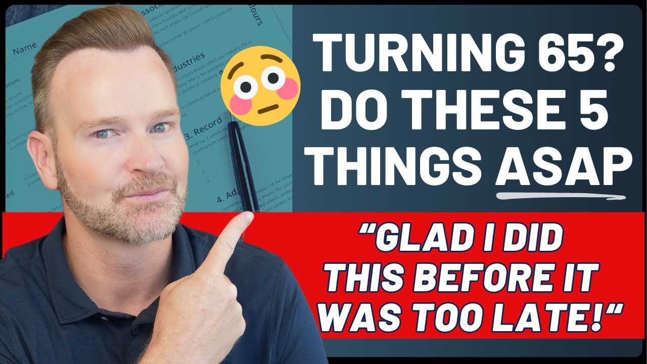 Do These 5 Things BEFORE Your “Age 65” Medicare Enrollment Period Ends