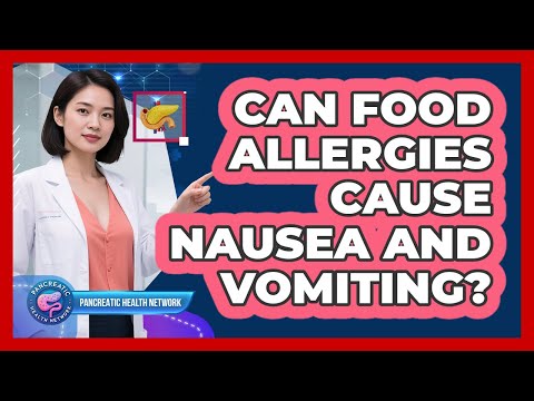 Can Food Intolerances Cause Nausea