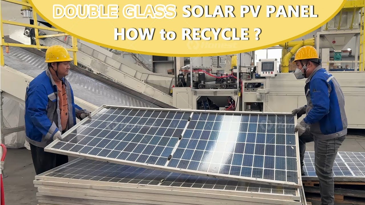 How Many Steps to Recycle Double Glass Solar Panels?