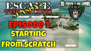 Escape the Pacific - Season 2 - Episode 1 - Starting From Scratch