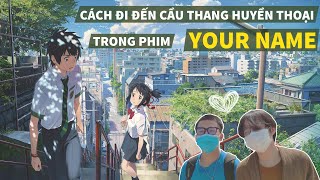 Cách Đi Đến Cầu Thang Trong Phim Your Name君の名はのラストシーンの場所