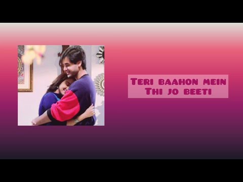 Teri Baahon Mein Thi Jo Beeti Lyrical 
