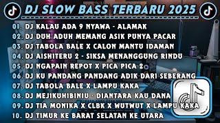 Download lagu DJ SLOWBASS TERBARU 2025 || DJ KALAU ADA 9 NYAWA - ALAMAK || DJ DUH ADUH MEMANG ASIK PUNYA PACAR