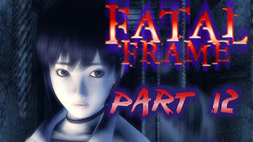 Fatal Frame Part 12 - Don