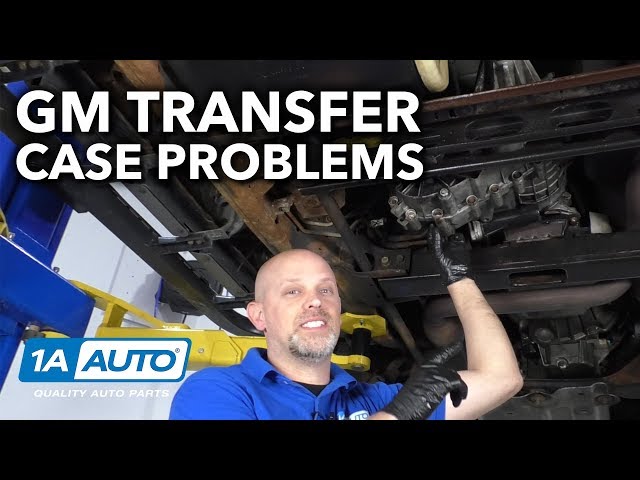 Common GM Truck and SUV Transfer Case Problems class=