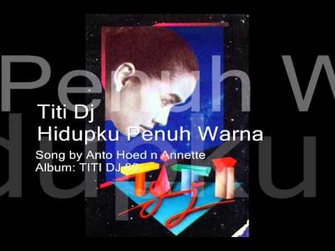 Hidupku Penuh Warna - Titi Dj