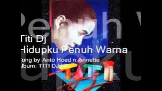 Hidupku Penuh Warna - Titi Dj