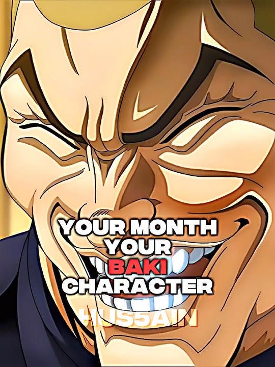 Your Month Your Baki Character 🐐💯 | clips from @newbedit.mp4 #baki #bakihanma #bakihanmaseason2