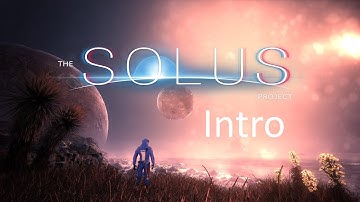The Solus Project - Intro [1080p]