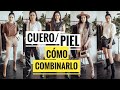 CÓMO COMBINAR ROPA DE CUERO. PRENDAS DE CUERO. ROPA DE POLIPIEL. TIPS PARA COMBINAR PIEL. YISSEL G.