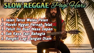 Lagu Reggae Pagi Hari Bikin Semangat | Kumpulan Slow Reggae Indonesia Terbaik 2025