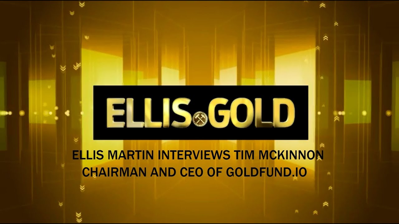 Ellis Martin Interviews Goldfund.io CEO Tim Mckinnon about the GoldFund Cryptocurrency