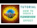 Tutorial: How to create a Flowerview effect