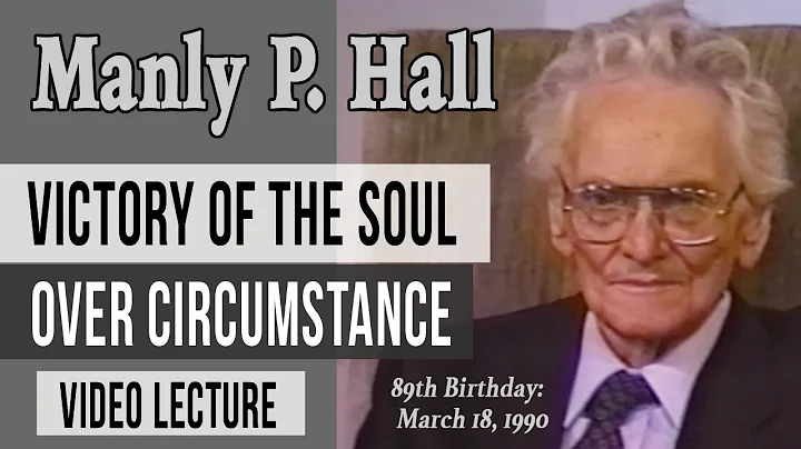 VIDEO: Manly P. Hall: Victory of the Soul Over Circumstance (remastered) - DayDayNews