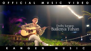 Baiknya Tuhan  - Dodhy Kangen | Official Video #music