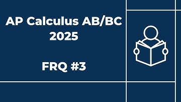2025 AP Calculus AB/BC Free Response #3