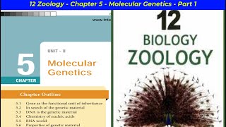 12 Zoology - Chapter 5 Molecular Genetics - Part 1 The Discovery of DNA as the Genetic Material