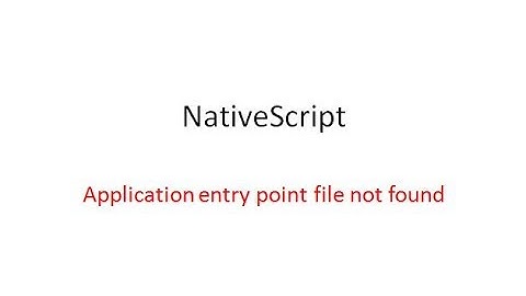 Nativescript: Application entry point file not found