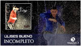 Ulises Bueno Incompleto