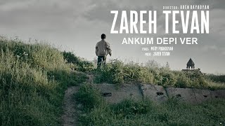 Zareh Tevan - Ankum Depi Ver