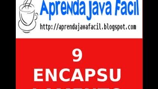 Aprenda Java Fácil - Aula 09 Encapsulamento (Modificadores de acesso)
