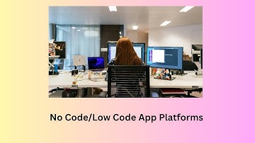 The Future of App Development: Why No Code/Low Code Platforms are Booming???