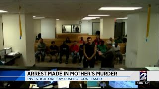 Arrest made in mother's murder. Investigators say suspect confessed