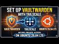 How To Set Up Vaultwarden With tailscale On Ubuntu 26 04 LTS