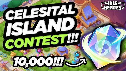 Idle Heroes - 10,000 Starry Gem Celestial Island CONTEST!!!