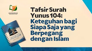 Tafsir Al-Hadid 28: Islam adalah Beramal dengan Syariat & Terikat dengan Tuntunan Rasulullah